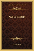 And So To Bath 1022231103 Book Cover