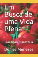 Em Busca de uma Vida Plena: Transição Planetária B08M255SMS Book Cover