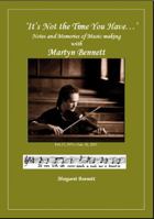 'It's Not the Time You Have...': Notes and Memories of Music-Making with Martyn Bennett 0955232619 Book Cover