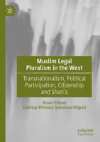 Muslim Legal Pluralism in the West : Transnationalism, Political Participation, Citizenship and Shari'a 9819742625 Book Cover
