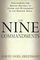 The Nine Commandments: Uncovering the Hidden Pattern of Crime and Punishment in the Hebrew Bible 0385499868 Book Cover