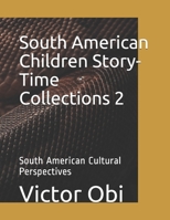 South American Children Story-Time Collections 2: South American Cultural Perspectives B08WSC59S2 Book Cover