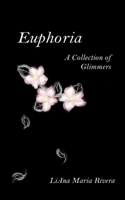 Euphoria : A Collection of Glimmers 1951417062 Book Cover