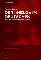 Der »Held« im Deutschen: Eine linguistische Konzeptanalyse (Sprache und Wissen (SuW), 43) 3110706571 Book Cover