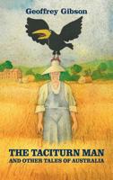 The Taciturn Man: And Other Tales of Australia 1615991204 Book Cover