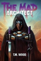 The Mad Architect B0GP9R2QNV Book Cover