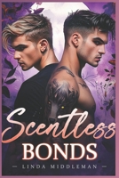 Scentless Bonds (The Fated Bonds Series) B0H4153BM5 Book Cover