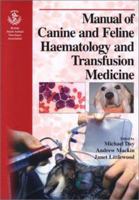 Manual of Canine and Feline Haematology and Transfusion Medicine: BSAVA 0905214390 Book Cover