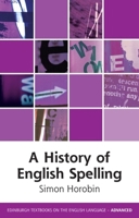 A History of English Spelling (Edinburgh Textbooks on the English Language - Advanced) 1399500228 Book Cover