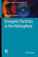 Energetic Particles in the Heliosphere 3319434934 Book Cover