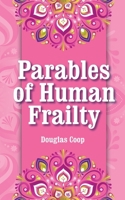 Parables of Human Frailty 0473494639 Book Cover