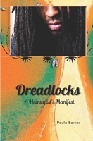 Dreadlocks, A Hairstylist's Manifest B096TL8MLQ Book Cover
