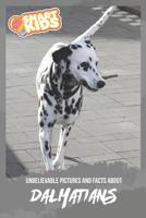 Unbelievable Pictures and Facts About Dalmatians 1079196064 Book Cover