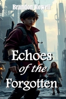 Echoes of the Forgotten B0DRZZZK6X Book Cover