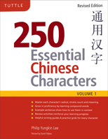 250 Essential Chinese Characters for Everyday Use: Vol 1 (Tuttle Language Library) 0804833591 Book Cover