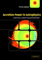 Accretion Power in Astrophysics (Cambridge Astrophysics) 0521629578 Book Cover
