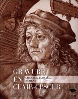 Gravure en clair-obscur. cranach, raphaël, rubens 235906245X Book Cover