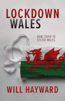 Lockdown Wales: How Covid-19 Tested Wales null Book Cover