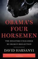 Obama's Four Horsemen: The Disasters Unleashed by Obama's Reelection 1621570673 Book Cover
