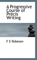 A Progressive Course of Précis Writing 1015808972 Book Cover