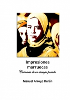 IMPRESIONES MARRUECAS (Crónicas de un tiempo pasado): Nueva edición digital ilustrada (Spanish Edition) B08W6P2KB2 Book Cover