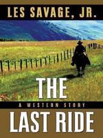 The Last Ride: A Western Story (Five Star Western Series) 0843963433 Book Cover