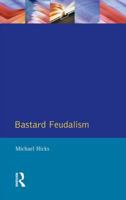 Bastard Feudalism 0582060923 Book Cover