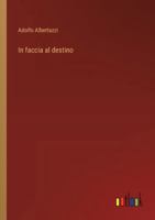 In faccia al destino 3368061798 Book Cover
