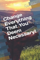 Change Everything That You Deem Necessary! null Book Cover