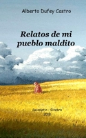 Relatos de mi pueblo maldito 1719124523 Book Cover