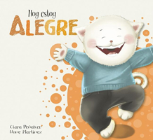 Hoy estoy... Alegre / Today I Feel Happy 8448845560 Book Cover