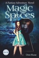 Magic Spices: A Fantasy Adventure Novel B0BPGMWV6M Book Cover