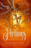 Perfumes: The World of AbdesSalaam 1716824087 Book Cover