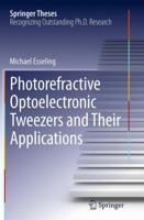 Photorefractive Optoelectronic Tweezers and Their Applications 3319093177 Book Cover