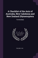 A Checklist of the Ants of Australia, New Caledonia and New Zealand (Hymenoptera: Formicidae) 1378817052 Book Cover