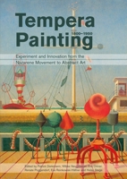 Tempera Painting 1800-1950: Experiment and Innovation from the Nazarene Movement to Abstract Art 1909492590 Book Cover