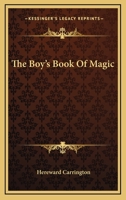 The Boy's Book Of Magic 1432591851 Book Cover