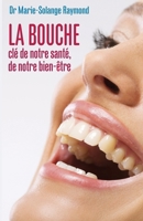 La bouche, clé de notre santé, de notre bien-être (French Edition) B01MZ0G9PK Book Cover