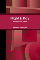 Night & Day: A Collection of Poems 1716583977 Book Cover