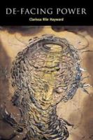 De-Facing Power (Contemporary Political Theory) 0521785642 Book Cover