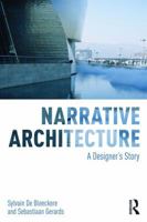 Narrative Architecture: A Designer's Story 1138899429 Book Cover