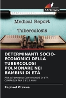 Determinanti Socio-Economici Della Tubercolosi Polmonare Nei Bambini Di Età 6205569272 Book Cover