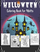 Halloween Coloring Book For Adults: An Adult Coloring Book with 45 Spooky, Fun, and Relaxing Coloring Pages for Adults Relaxation | Halloween Gift for All Ages B08KG6QJP4 Book Cover
