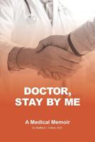 Doctor, Stay By Me 1793176973 Book Cover