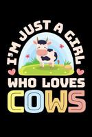 I'm Just a Girl Who Loves Cows: Cow Journal, Cows Notebook, Cow Gifts, Birthday Present for Cows Lover 1070231932 Book Cover