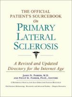 The Official Patient's Sourcebook on Primary Lateral Sclerosis: A Revised and Updated Directory for the Internet Age 0597830983 Book Cover