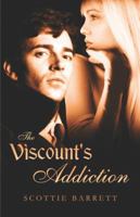 The Viscount's Addiction 1599989697 Book Cover