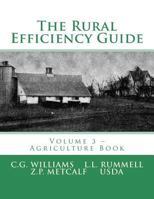 The Rural Efficiency Guide: Volume 3 - Agriculture Book 1974448827 Book Cover