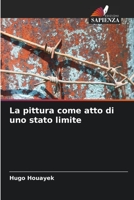 La pittura come atto di uno stato limite 6206371891 Book Cover