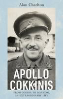 Apollo Cokkinis - from Odessa to Dorking, An Extraordinary Life 1803132663 Book Cover